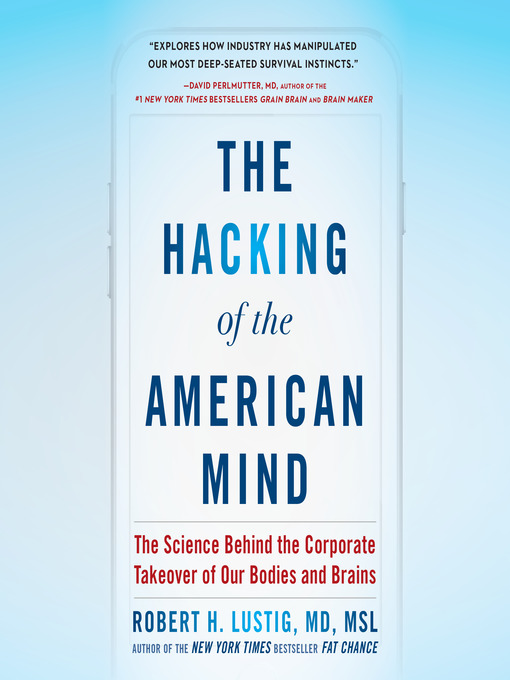 Title details for The Hacking of the American Mind by Robert H. Lustig - Wait list